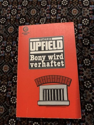 Bony wird verhaftet : Kriminalroman. Arthur W. Upfield / Goldmann ; 1281 Upfield