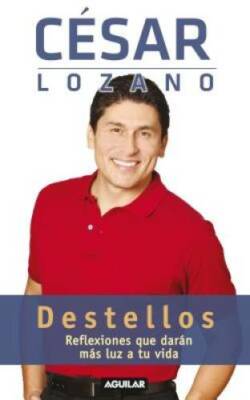 Destellos: Reflexiones que darn ms luz a tu vida (Spanish Edition) - GOOD