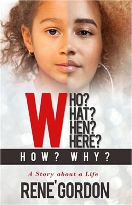 Who? What? When? Where? How? Why?: A Story about a Life (Paperback or Softback)