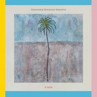 Canzoniere Grecanico - Il Mito - Cd - G4Z