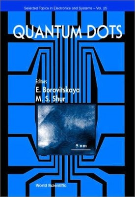 QUANTUM DOTS (SELECTED TOPICS IN ELECTRONICS AND SYSTEMS) By Elena Borovitskaya