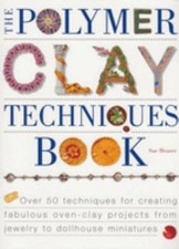 The Polymer Clay Techniques Book Paperback Sue Heaser