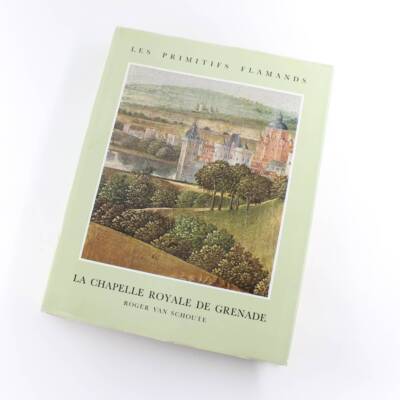 Les Primitifs Flamands: La Chapelle Royale de Grenade book by Roger van Schoute