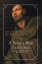 Francis : A Saint's Way Hardcover James Cowan
