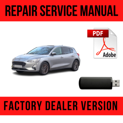 Ford Focus 2018 2019 2020 2021 2022 2023 2024 Factory Repair Manual USB