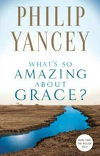 What's So Amazing About Grace? - Paperback By Yancey, Philip - GOOD