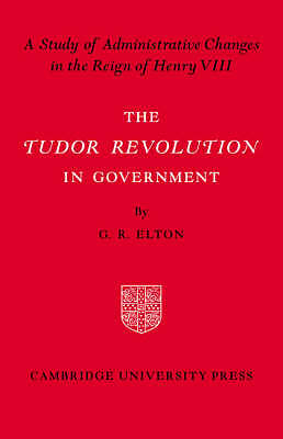 Tudor Revolution in Government Elton Paperback Cambridge University Press