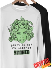 Funny 420 Medusa Im Already Stoned SHIRT Marijuana Cannabis Weed Leaf Stoner TEE
