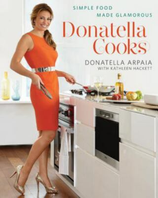 Donatella Cooks - Donatella Arpaia, 9781605296425, hardcover