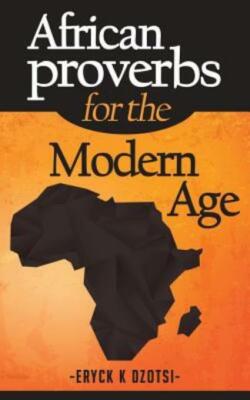 African Proverbs For The Modern Age