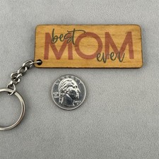 Best Mom Ever Wood Printed 3" Long Fob Charm Keychain Key Ring 64798