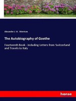 Alexander J. W. Morrison | The Autobiography Of Goethe | Taschenbuch | Englisch