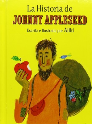 La historia de Johnny Appleseed/ The Story of Johnny Appleseed (Spanish Edit...