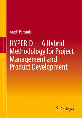 HYPERID - A Hybrid Methodology for Project Management and Product Development xi