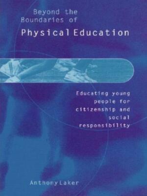 Beyond The Boundaries Of Physical Education: Educating Young People For Cit...