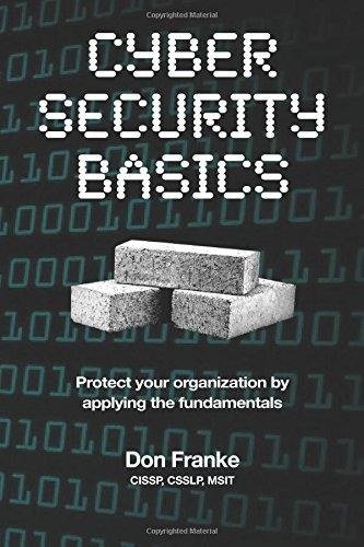 Cyber Security Basics: Protect your organization by applying... - Franke, Don