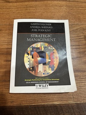 Strategic Management by Saloner, Garth, Shepard, Andrea, Podolny, Joel