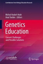 Genetics Education: Current Challenges and Possible Solutions by Michal Haskel-I