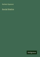 Herbert Spencer | Social Statics | Buch | Englisch (2025) | Antigonos Verlag