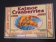 Eatmor Brand Cranberries GOLDEN ROD Crate Barrel Label New Jersey 10 X 7" 