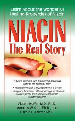 Niacin : The Real Story: Learn About the Wonderful Healin... by Harold D. Foster