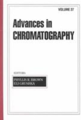 Advances in Chromatography : Volume 37 Hardcover
