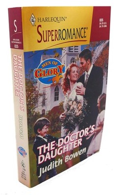 The Doctor's Daughter: Men of Glory (Harlequin Superromance No. 835)