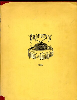 Colorado History - Crofutts Grip Sack Guide, Encyclopedia of State, W/Map, 1966