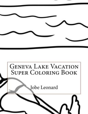 Geneva Lake Vacation Super Coloring Book, Leonard 9781523632077 Free Shipping-,