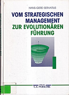 Vom Strategischen Management zur Evolutionären Führung. Auf dem Wege zu einem ga