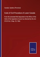 Canada. Quebec | Code Of Civil Procedure Of Lower Canada | Taschenbuch (2021)