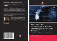 Abhishek Kumar | Uma TéCnica De Sensoriamento Do Espectro EstatíStico Para A...