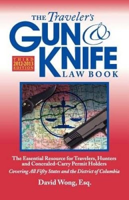 The Traveler's Gun & Knife Law Book, 3rd Edition: The Essential Resource  - GOOD