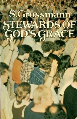 Stewards of God's Grace - Grossmann, Siegfried