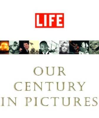 Life: Our Century In Pictures - Hardcover By Stolley, Richard B - VERY GOOD