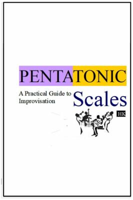 Pentatonische Tonleitern: Eine praktische Anleitung zur Improvisation