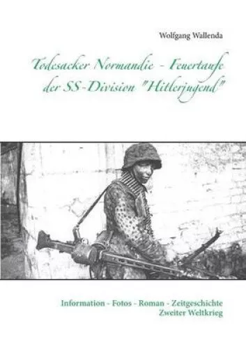 Todesacker Normandie - Feuertaufe der SS-Division "Hitlerjugend": Information - Picture 1 of 2