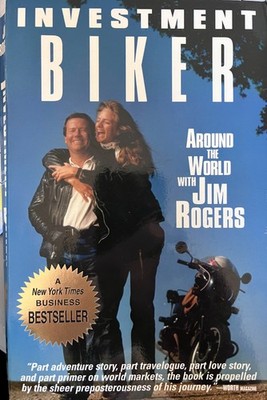 Investment Biker : Around the World with Jim Rogers by Jim Rogers (1997,...
