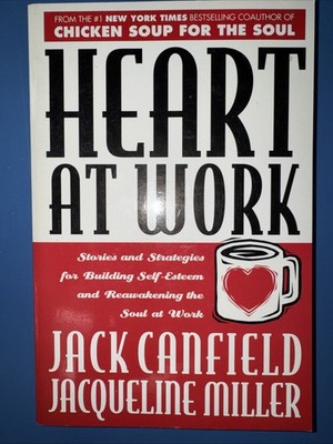 Heart At Work - Jack Canfield, Jacqueline Miller (paperback, 1996)