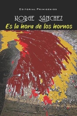 Es la hora de los hornos by Roberto Manzano Paperback Book