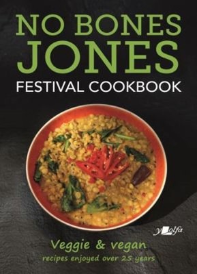 No Bones Jones Festival Cookbook - Veggie and Vegan Recipes Enjoy