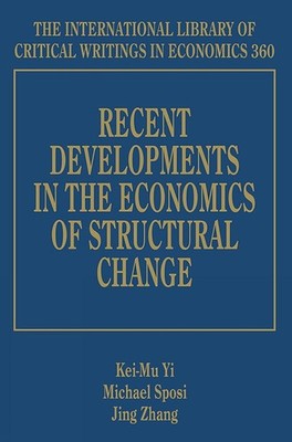 Recent Developments in the Economics of Structural Change by Kei-Mu Yi (English)