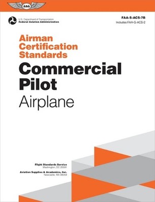 Airman Certification Standards: Commercial Pilot - Airplane (2025): Faa-S-Acs-7b