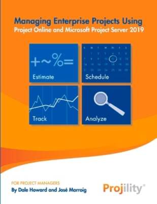 Managing Enterprise Projects: Using Project Online and Microsoft Project Server
