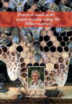 Practical small scale queen rearing using the Miller method, Brand New, Free ...