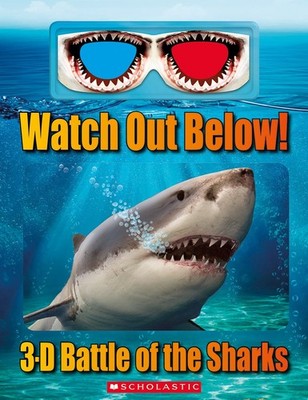 Watch Out Below!: 3-D Battle of the Sharks - hardcover Regan, Lisa