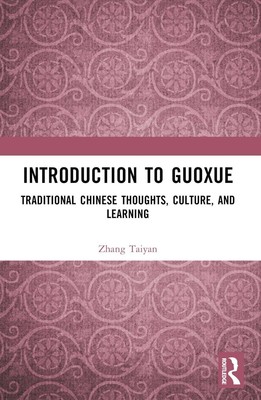 Einführung in Guoxue: Traditionelle chinesische Gedanken, Kultur und Lernen von Z