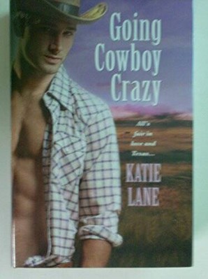 Going Cowboy Crazy - Hardcover By Katie Lane - GOOD