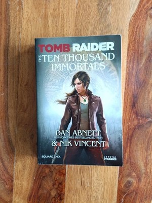 Tomb Raider THE TEN THOUSAND IMMORTALS Dan Abnett & Nik Vincent