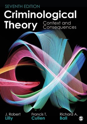 Criminological Theory Context and Consequences J. Robert Lilly (u. a.) Buch 2018